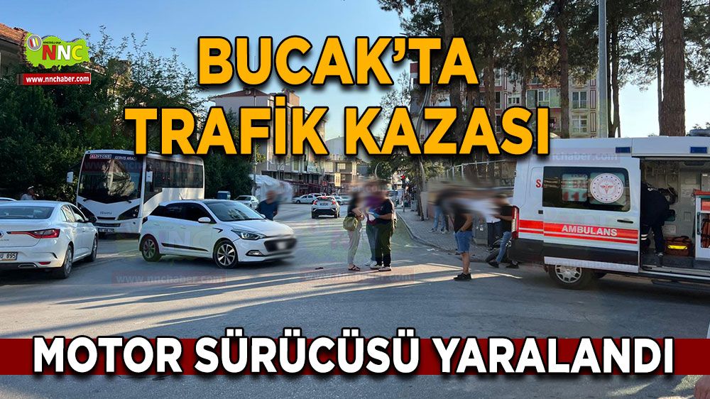 Burdur Bucak'ta trafik kazası! Motor sürücüsü yaralandı