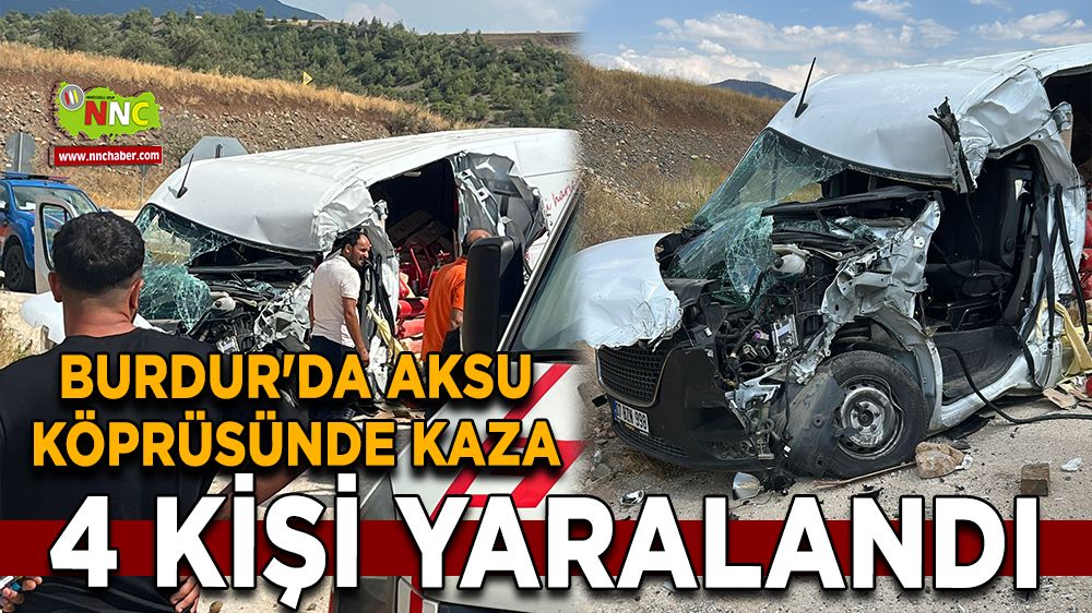 Burdur'da Aksu Köprüsünde kaza 4 Kişi yaralandı