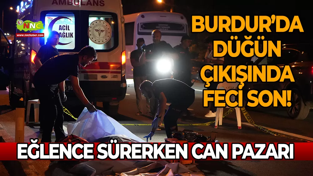 Burdur’da düğün çıkışı feci son Aldırış bile etmeden eğlence devam etti