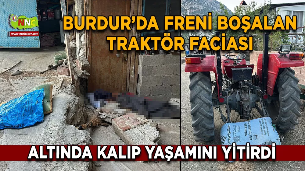 Burdur’da freni boşalan traktör faciası Yaşlı kadın hayatını kaybetti