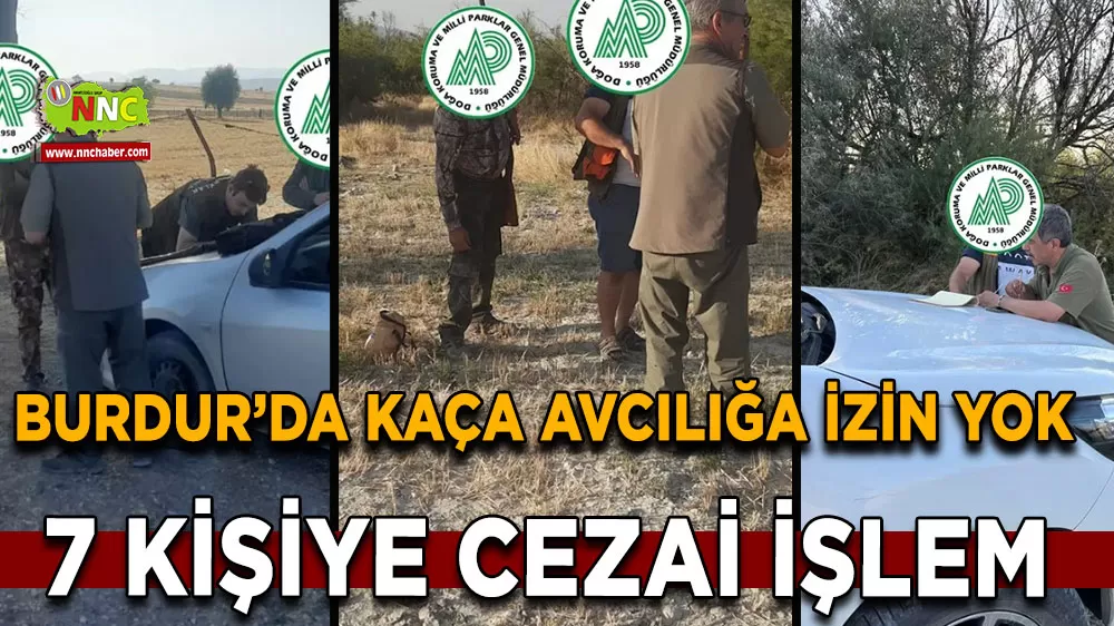 Burdur'da kaçak avcılığa izin yok! 7 kişiye ceza