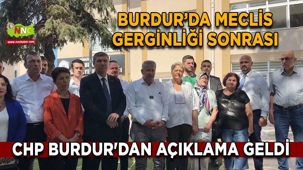 Burdur’da Meclis gerginliği sonrası CHP Burdur'dan açıklama geldi