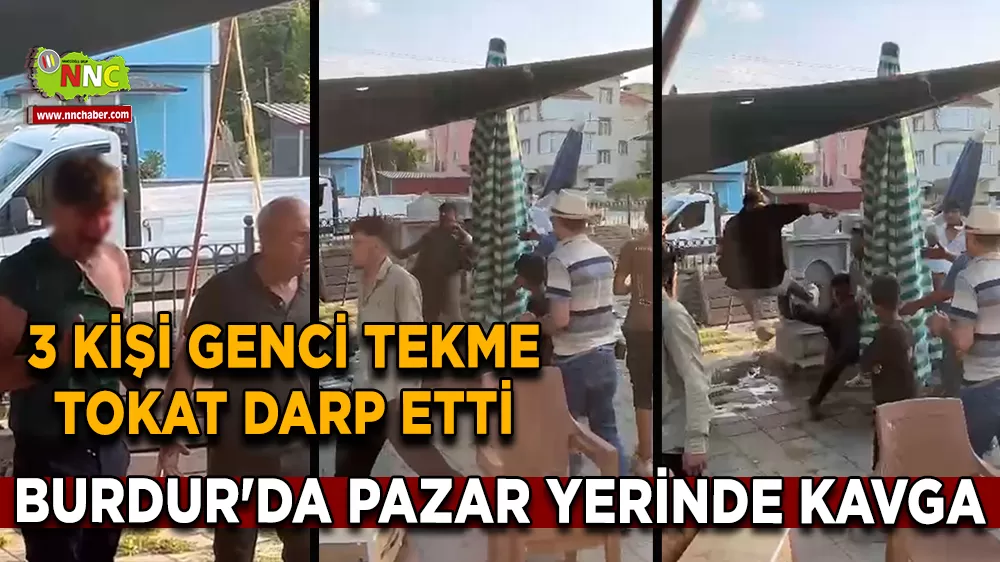 Burdur'da Pazar yerinde kavga 3 kişi genci tekme tokat darp etti