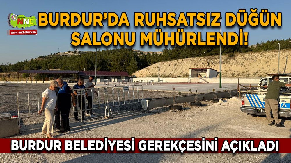 Burdur’da ruhsatsız düğün salonu mühürlendi! Burdur Belediyesi gerekçesini açıkladı