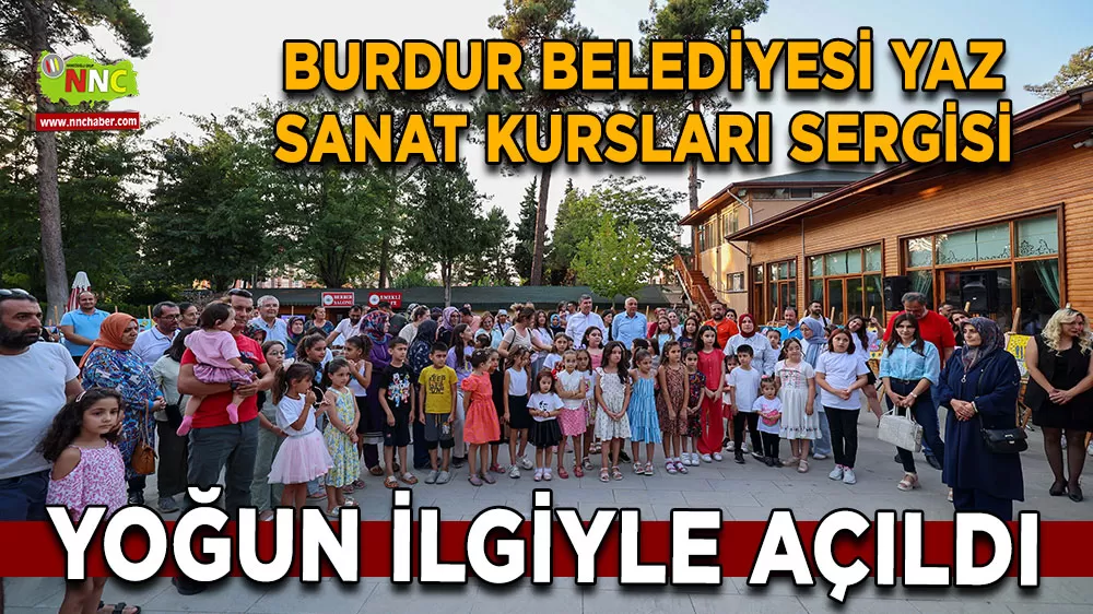 Burdur’da yaz sanat kursları sergisi büyük ilgi gördü!