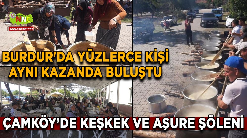 Burdur'da yüzlerce kişi aynı kazanda buluştu Çamköy’de keşkek ve aşure şöleni