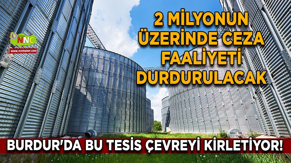 Burdur'daki biyogaz tesisi çevreyi kirletiyor! 2 milyonun üzerinde ceza Faaliyeti durdurulacak