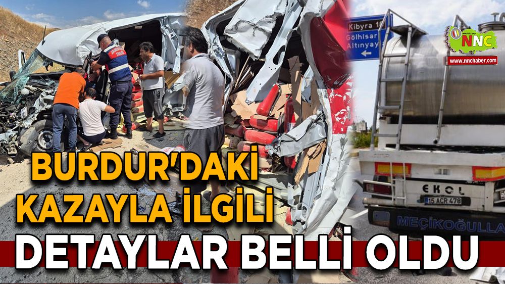 Burdur'daki kazayla ilgili detaylar belli oldu 