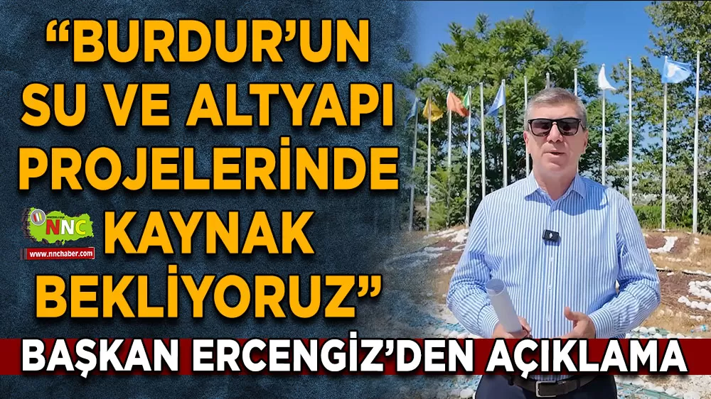 Burdur’un su krizi çözülüyor mu? Başkan Ercengiz açıklamada bulundu