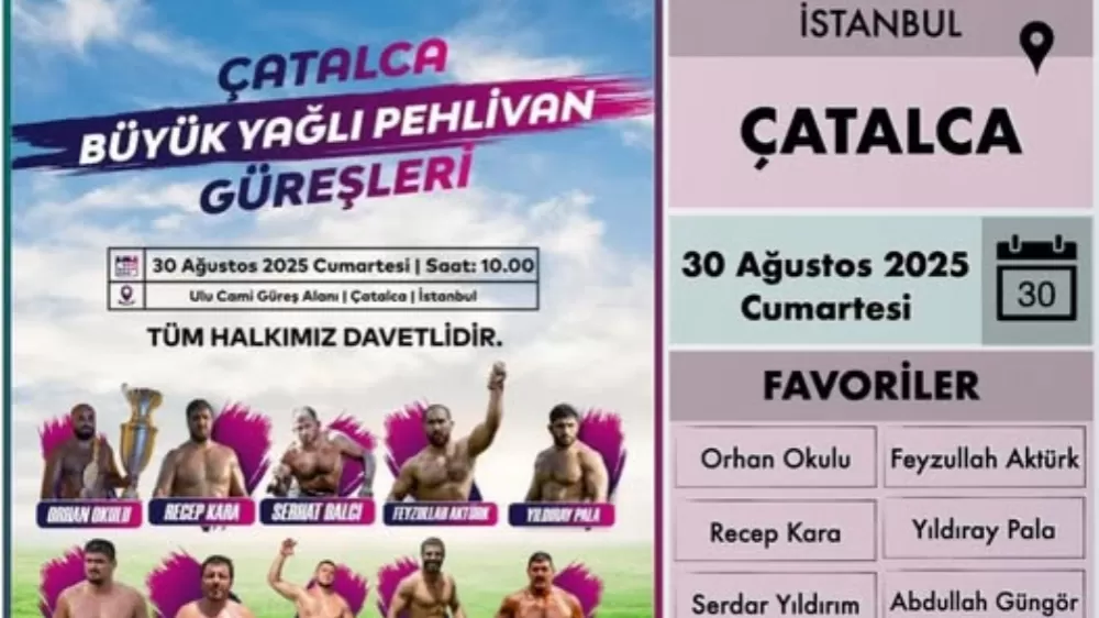 Çatalca Yağlı Güreşleri 30 Ağustos’ta İstanbul’da!  Başpehlivan Kim Olacak 