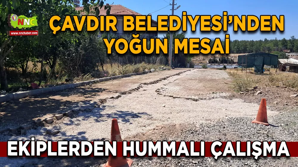 Çavdır Belediyesi’nden yoğun mesai Ekiplerden hummalı çalışma