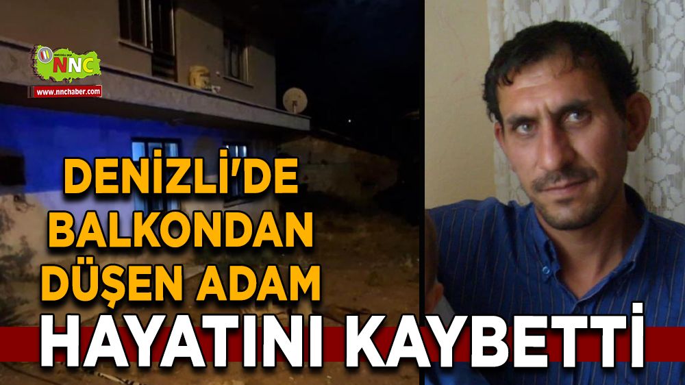 Denizli'de balkondan düşen adam hayatını kaybetti