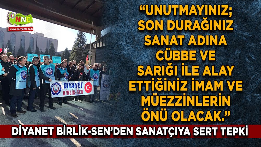 Diyanet Birlik-Sen’den sanatçıya sert tepki 'Haddinizi bilin!'