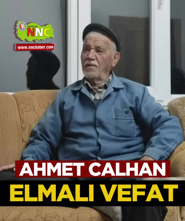 Elmalı Vefat Ahmet Calhan