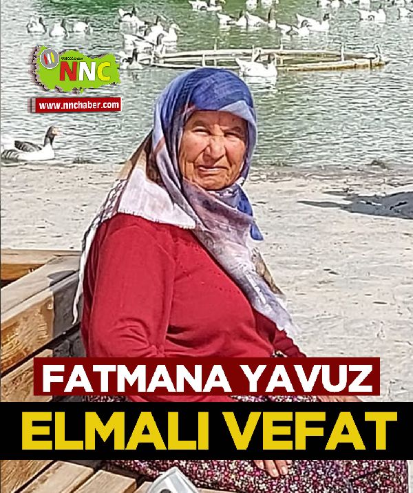 Elmalı Vefat Fatmana Yavuz
