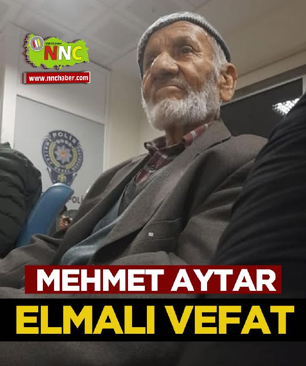 Elmalı Vefat Mehmet Aytar