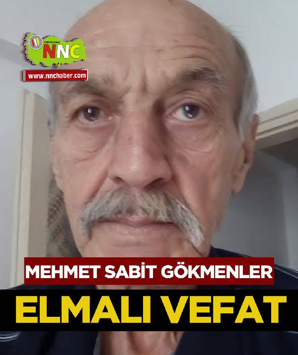 Elmalı Vefat Mehmet Sabit Gökmenler
