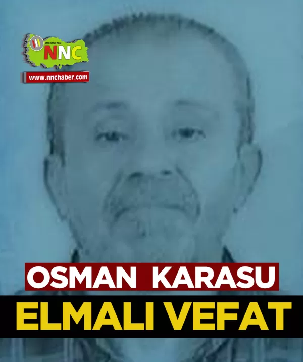 Elmalı Vefat Osman Karasu