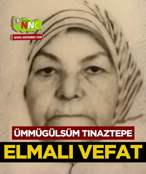 Elmalı Vefat Ümmügülsüm Tınaztepe