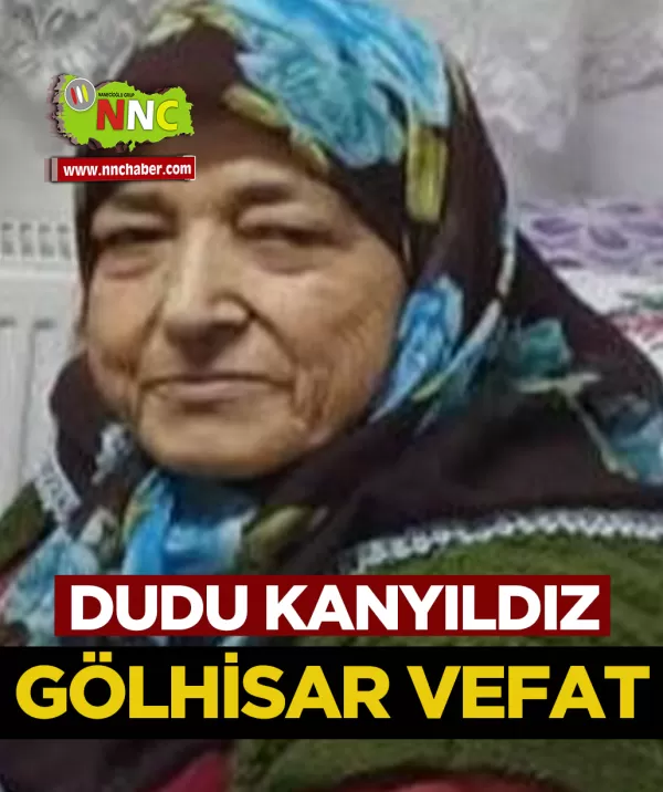 Gölhisar Vefat Dudu Kanyıldız