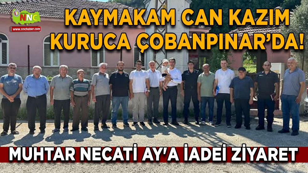 Kaymakam Can Kazım Kuruca Çobanpınar’da! Muhtar Necati Ay'a iadei ziyaret
