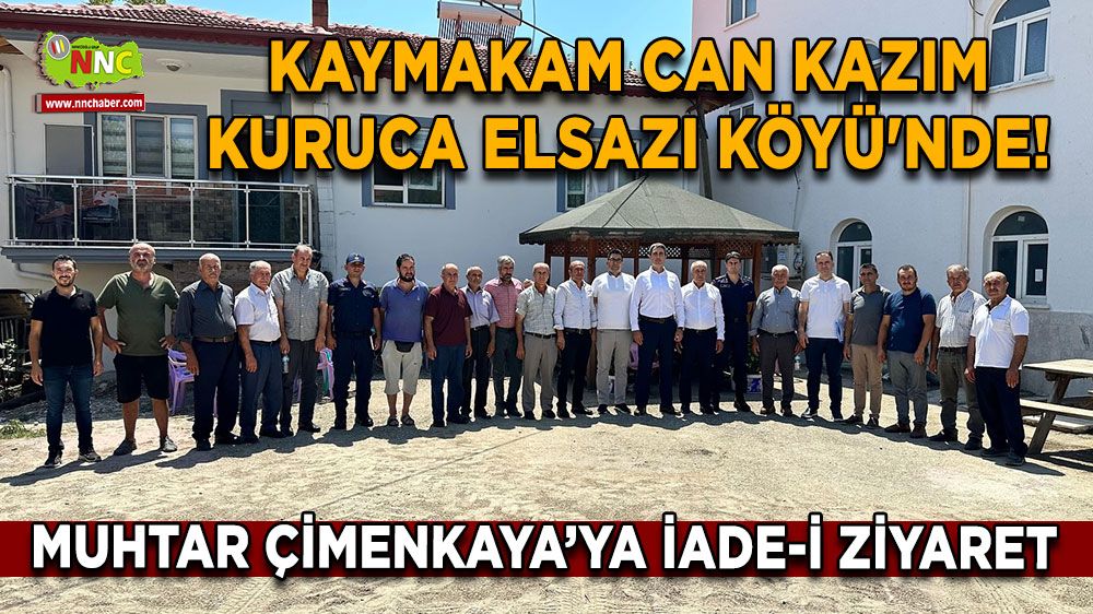 Kaymakam Can Kazım Kuruca Elsazı Köyü'nde! Muhtar Ömer Ali Çimenkaya’ya iadei ziyaret
