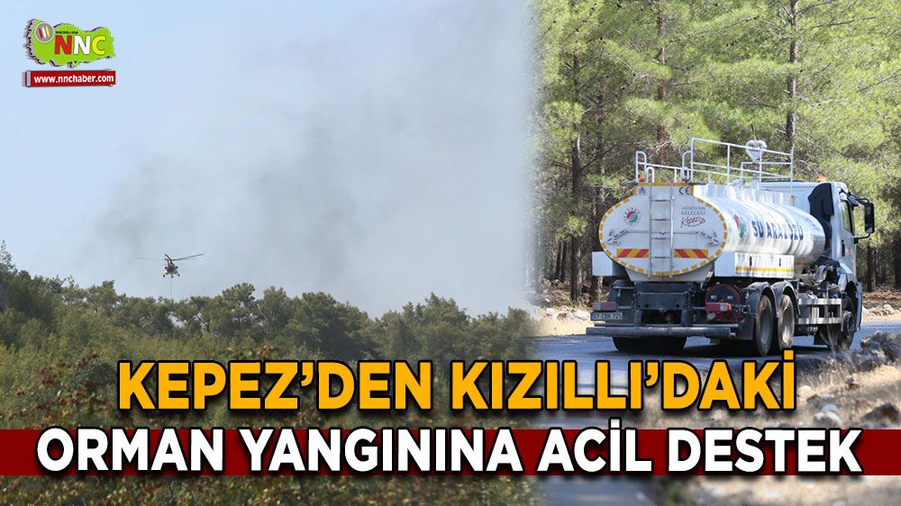Kepez’den Kızıllı’daki orman yangınına acil destek
