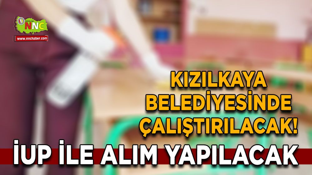 Kızılkaya Belediyesinde çalıştırılacak! İUP ile alım yapılacak