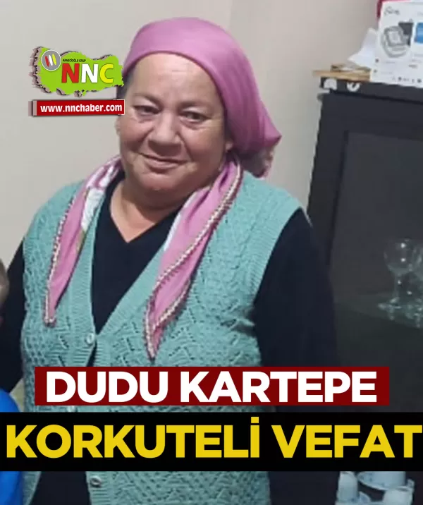 Korkuteli Vefat Dudu Kartepe