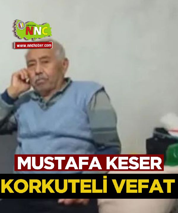 Korkuteli Vefat Mustafa Keser 