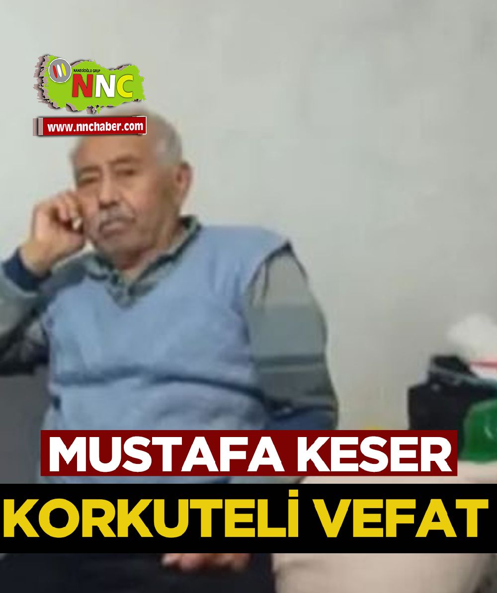 Korkuteli Vefat Mustafa Keser 