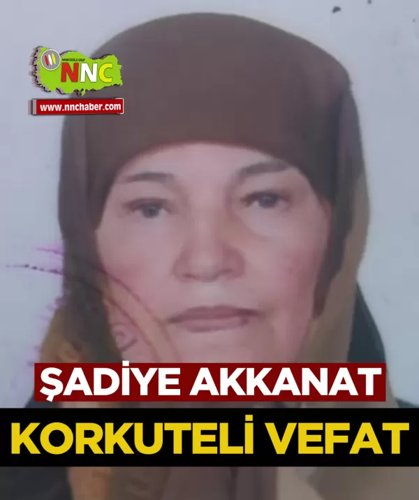 Korkuteli Vefat Şadiye Akkanat 