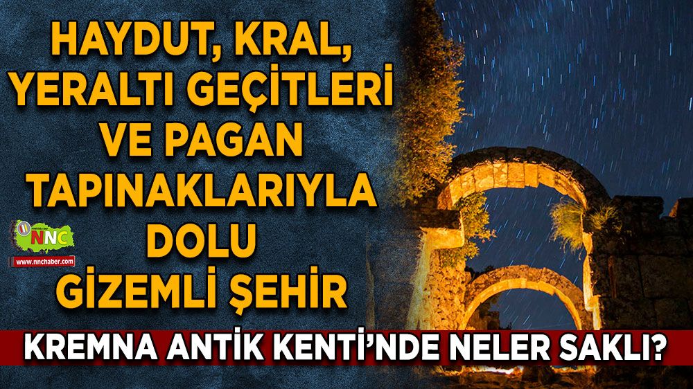 Kremna Antik Kenti’nde neler saklı? Haydut, kral, yeraltı geçitleri ve pagan tapınaklarıyla dolu gizemli şehir