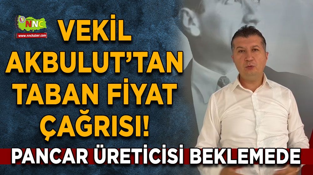 Pancar üreticisi beklemede Vekil Akbulut’tan taban fiyat çağrısı!