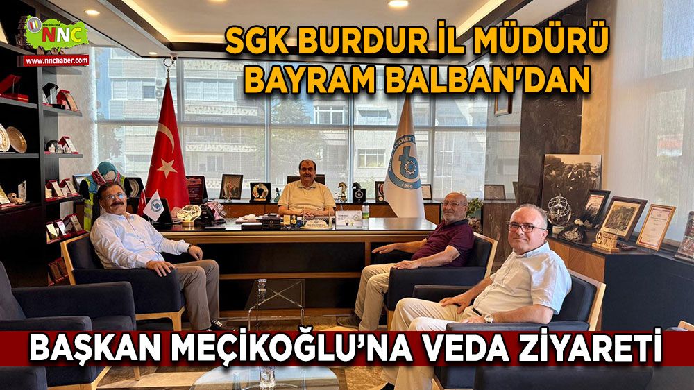 SGK Burdur İl Müdürü Bayram Balban'dan Bucak TSO’ya veda ziyareti