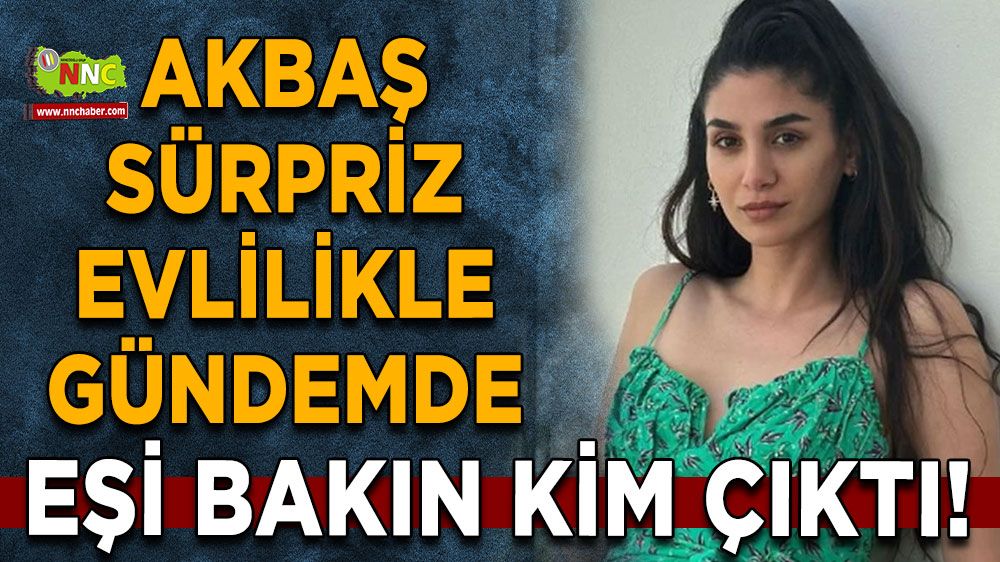 Sitare Akbaş Sürpriz Evlilikle Gündemde Eşi Bakın Kim Çıktı!