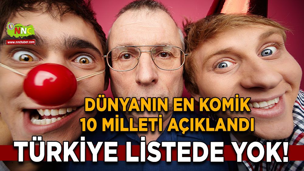 Türkiye listede yok! Dünyanın en komik 10 milleti açıklandı