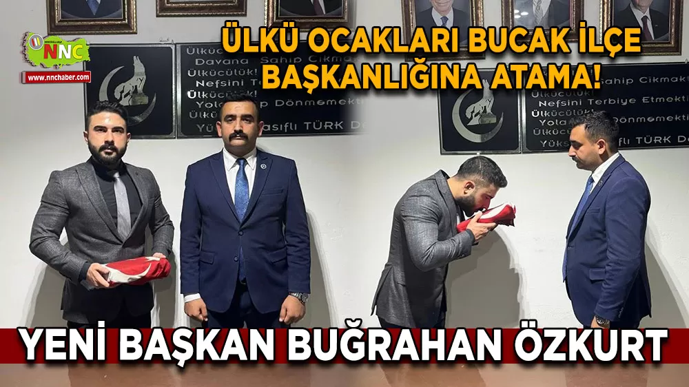 Ülkü Ocakları Bucak İlçe Başkanlığına atama! Yeni başkan Buğrahan Özkurt