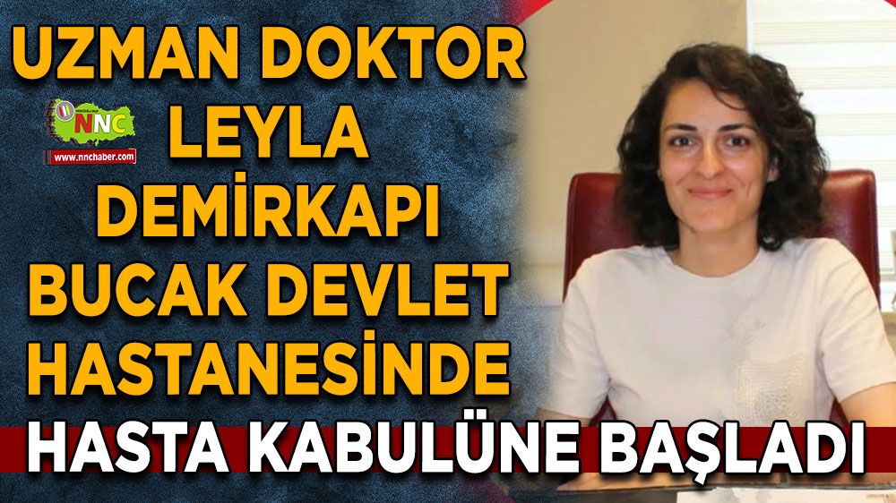 Uzman doktor Leyla Demirkapı Bucak Devlet Hastanesinde göreve başladı