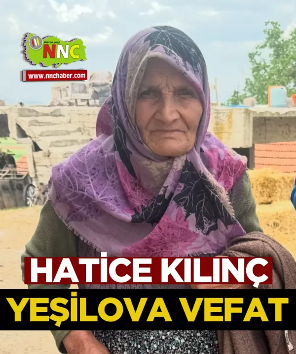 Yeşilova Vefat Hatice Kılınç