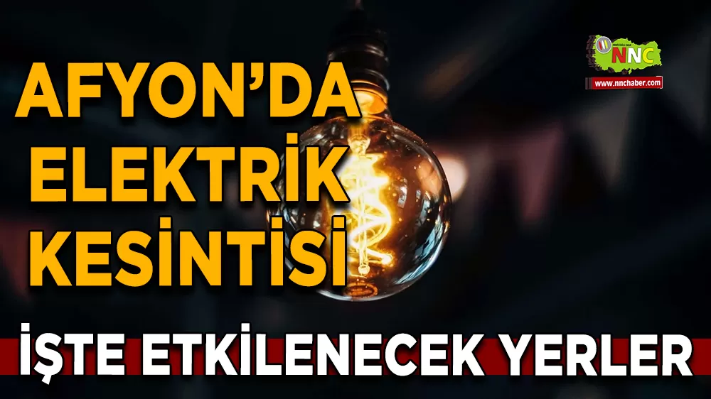 01 Ekim Afyonkarahisar elektrik kesintisi! İşte etkilenecek yerler