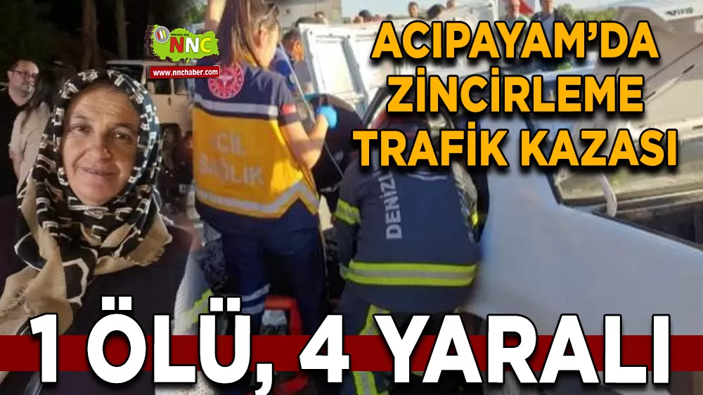 Acıpayam’da zincirleme trafik kazası 1 ölü, 4 yaralı
