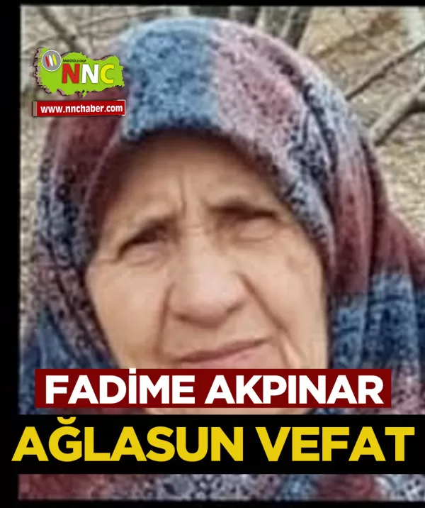 Ağlasun Vefat Fadime Akpınar