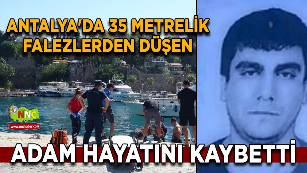 Antalya'da 35 metrelik falezlerden düşen adam hayatını kaybetti