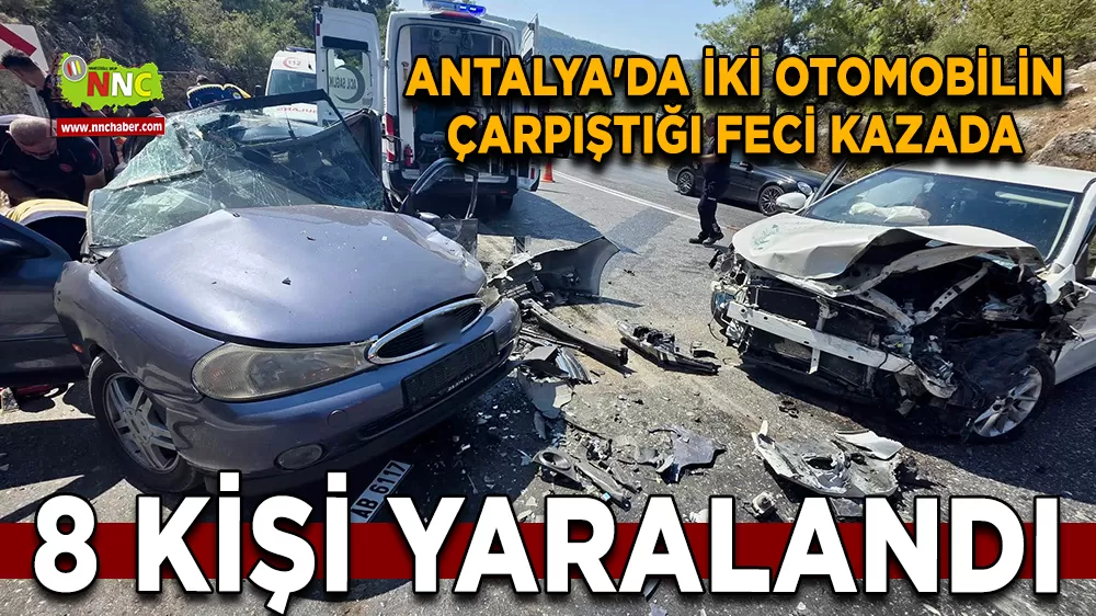 Antalya'da iki otomobilin çarpıştığı feci kazada 8 yaralı