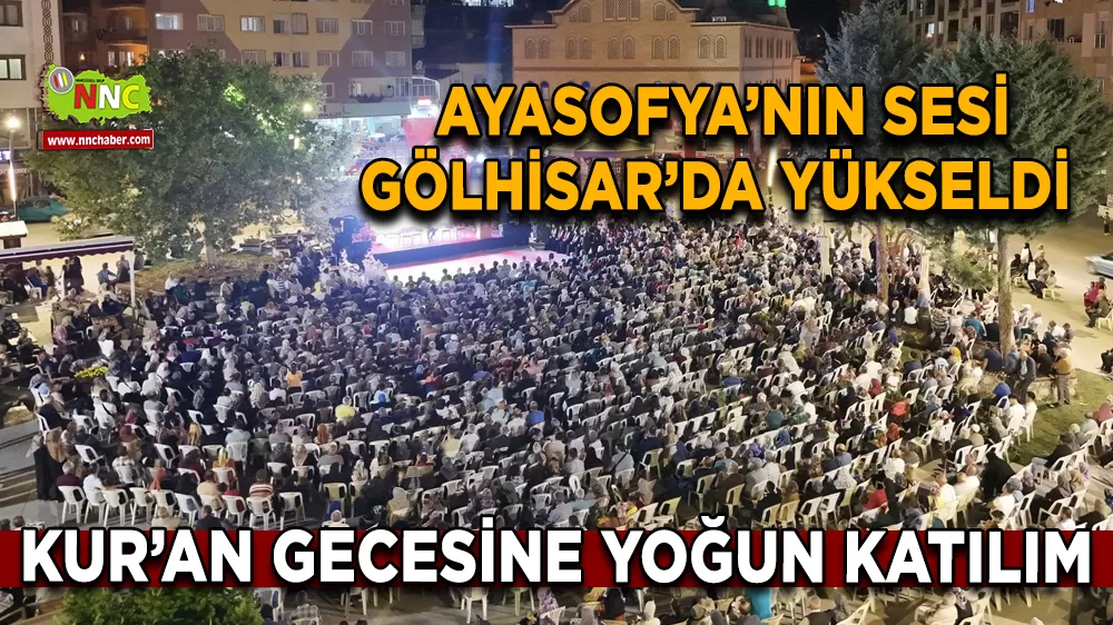 Ayasofya’nın sesi Gölhisar’da yükseldi Kur’an gecesine yoğun katılım