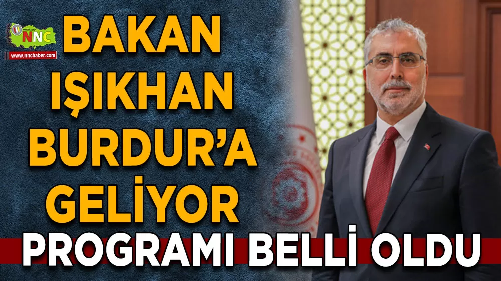 Bakan Vedat Işıkhan Burdur’a geliyor Programı belli oldu