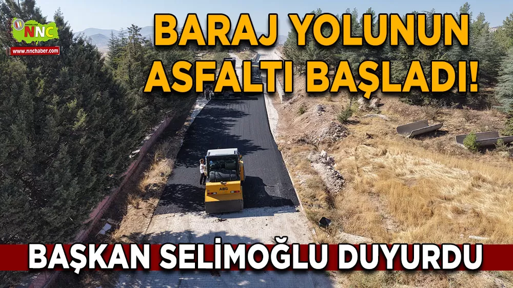 Baraj yolunun asfaltı başladı! Başkan Selimoğlu duyurdu
