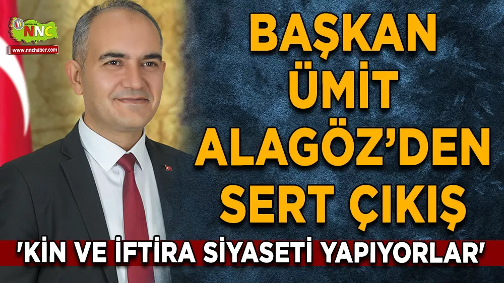 Başkan Alagöz’den sert çıkış 'Kin ve iftira siyaseti yapıyorlar'