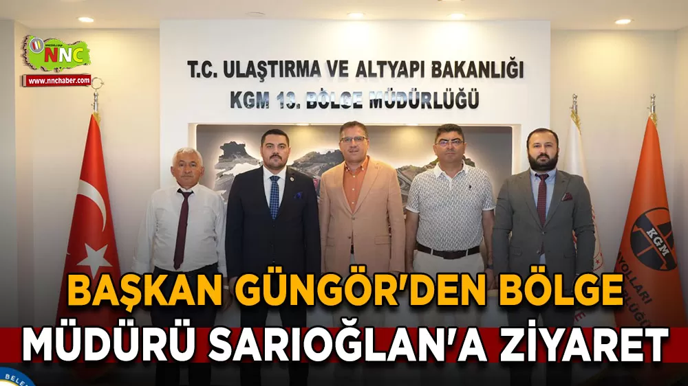 Başkan Güngör'den bölge müdürü Sarıoğlan'a ziyaret
